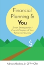 Image for Financial Planning &amp; You : Smart Strategies for 5 Crucial Chapters of Your Retirement Journey