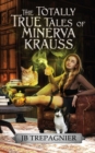 Image for The Totally True Tales of Minerva Krauss