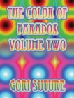 Image for The Color of Paradox Volume Two