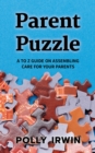 Image for Parent Puzzle: A to Z Guide on Assembling Care for Your Parents