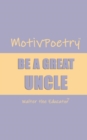 Image for MotivPoetry: Be a Great Uncle