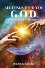 Image for All Things Testify of God : And the Divine Path of Happiness