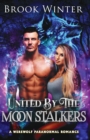 Image for United By The Moon Stalkers: A Werewolf Paranormal Romance