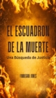 Image for El Escuadron de la Muerte: Una Busqueda de Justicia