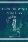 Image for Now the Wind Scatters