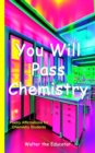 Image for You Will Pass Chemistry: Poetry Affirmations for Chemistry Students