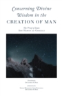 Image for Concerning Divine Wisdom in the Creation of Man