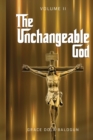 Image for The Unchangeable God Volume II