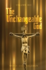 Image for The Unchangeable God Volume I &amp; II