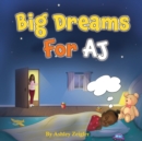 Image for Big Dreams For AJ