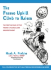 Image for The Fresno Uphill Climb to Kaiser