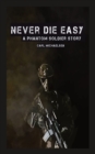 Image for Never Die Easy : A Phantom Solider Story