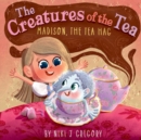 Image for Madison, The Tea Hag : The Creatures of the Tea