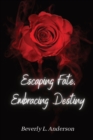 Image for Escaping Fate, Embracing Destiny
