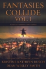 Image for Fantasies Collide, Vol. 1: A Fantasy Short Story Series