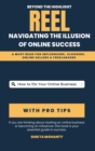 Image for Beyond the Highlight Reel : Navigating the Illusion of Online Success