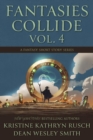 Image for Fantasies Collide, Vol. 4: A Fantasy Short Story Series