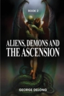 Image for Aliens, Demons, &amp; The Ascension Book 2