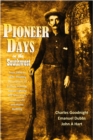 Image for Pioneer Days  in the Southwest from 1850 to 1879: Thrilling Descriptions of Buffalo Hunting, Indian Fighting  and Massacres, Cowboy Life  and Home Building (1909)