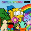 Image for Colorful Wonders (Ages2+) : A Coloring Book of Everyday Objects and Unique Animals