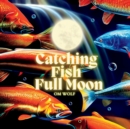 Image for Catching Fish Full Moon