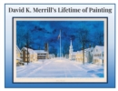 Image for David K. Merrill&#39;s Lifetime of Painting