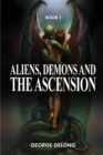 Image for Aliens, Demons, &amp; The Ascension