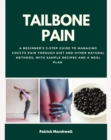 Image for Tailbone Pain: A Beginner&#39;s 3-Step Guide to Managing Coccyx Pain Through Diet and Other Natural Methods, With Sample Recipes and a Meal Plan
