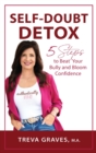 Image for Self-Doubt Detox : 5 Steps to Beat Your Bully and Bloom Confidence