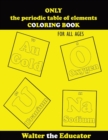 Image for ONLY the periodic table of elements COLORING BOOK