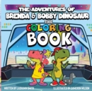 Image for The Adventures of Brenda &amp; Bobby Dinosaur The Coloring Book