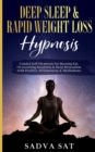 Image for Deep Sleep &amp; Rapid Weight Loss Hypnosis : Guided Self-Hypnosis for Burning Fat, Overcoming Insomnia, &amp; Deep Relaxation with Positive Affirmations &amp; Meditations