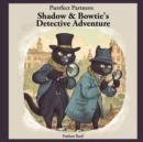 Image for Purrfect Partners : Shadow &amp; Bowtie&#39;s Detective Adventure