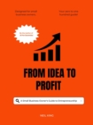 Image for From Idea to Profit: A Small Business Owner&#39;s Guide to Entrepreneurship