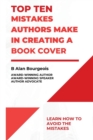 Image for Top Ten Mistakes Authors Make in Creating a Book Cover