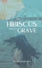 Image for The Hibiscus and the Grave