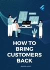 Image for How To Bring Customers Back
