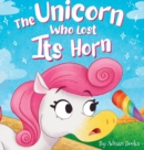 Image for The Unicorn Who Lost Its Horn