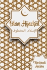 Image for Islam Hijacked : The messages from God shouldn&#39;t change