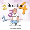 Image for 1.. 2.. 3.. 4 Breathe - Coloring Book