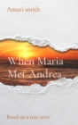 Image for When Maria Met Andrea: Based on a True Story