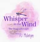 Image for Whisper in the Wind : The Dragonfly&#39;s Gift