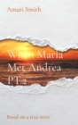 Image for When Maria Met Andrea PT.2: Based on a True Story