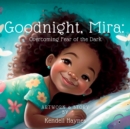 Image for Goodnight Mira : Overcoming Fear of the Dark