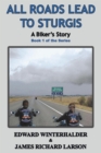 Image for All Roads Lead To Sturgis: A Biker&#39;s Story (Book 1 of the Series)