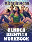 Image for The Gender Identity Workbook for Teens : A Journey Through Gender, Empowering Yourself Through Understanding and Expression
