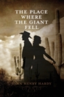 Image for The Place Where The Giant Fell