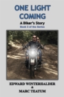 Image for One Light Coming: A Biker&#39;s Story (Book 3 of the Series)