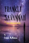 Image for Frankly Savannah *Three &amp; Nine Sixty-Fourths