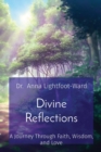 Image for Divine Reflections : A Journey Through Faith, Wisdom, and Love